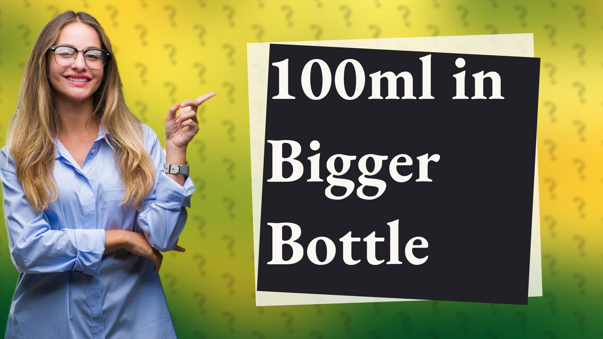 100ml in Bigger Bottle