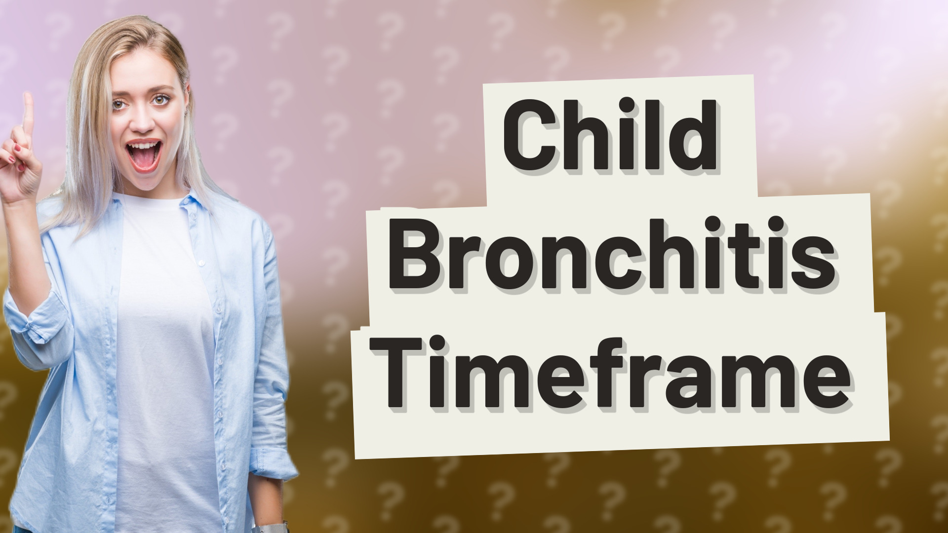 Child Bronchitis Timeframe