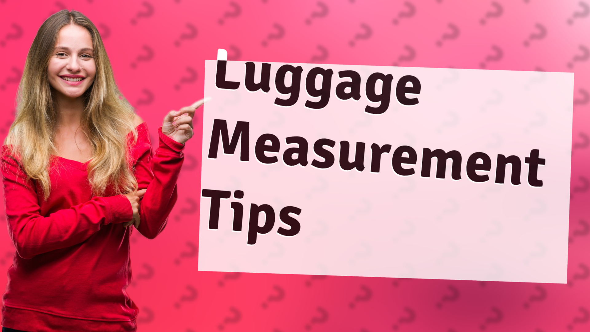Luggage Measurement Tips