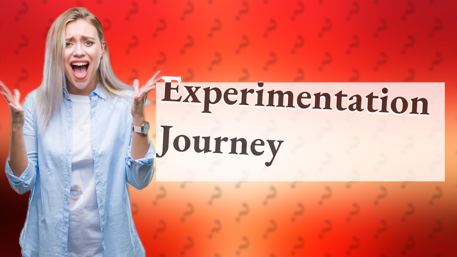 Experimentation Journey