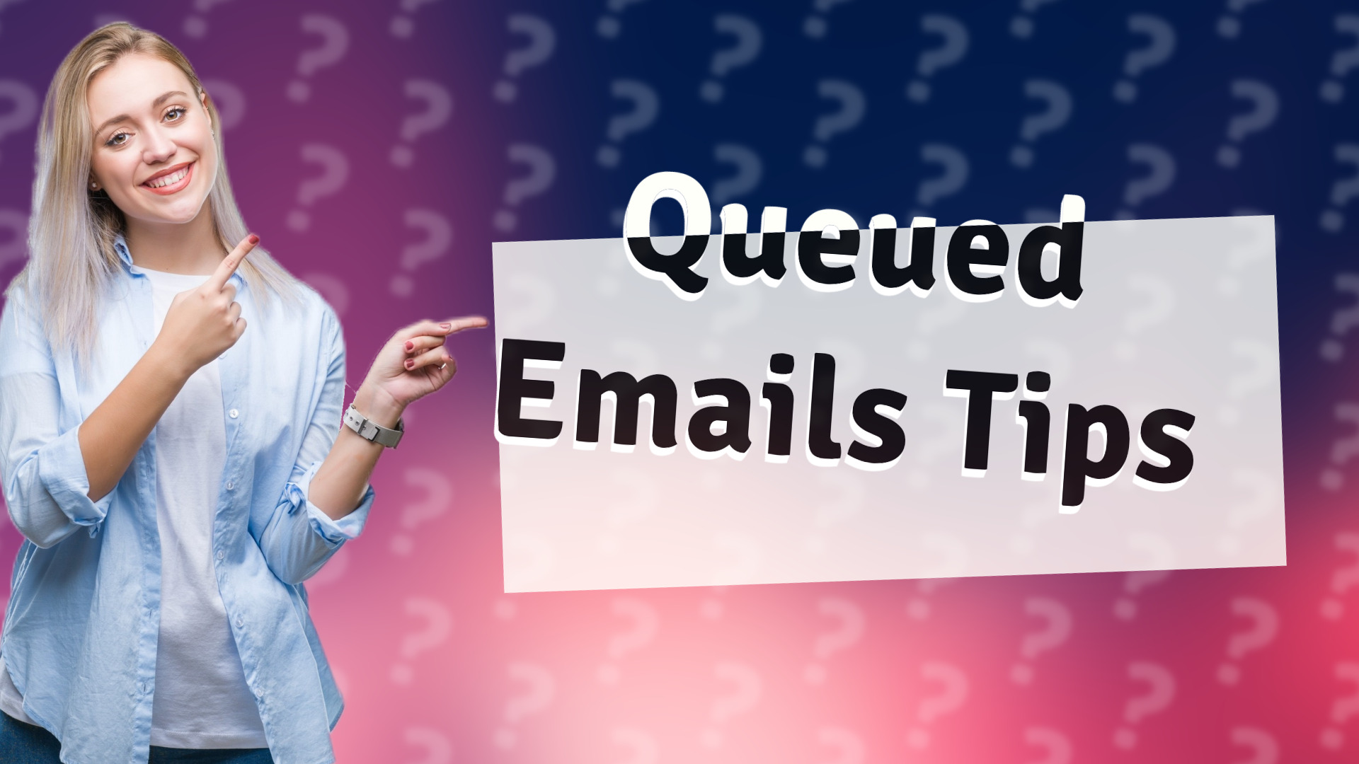 Queued Emails Tips