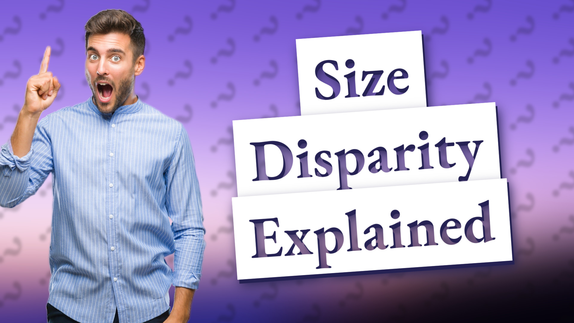 Size Disparity Explained