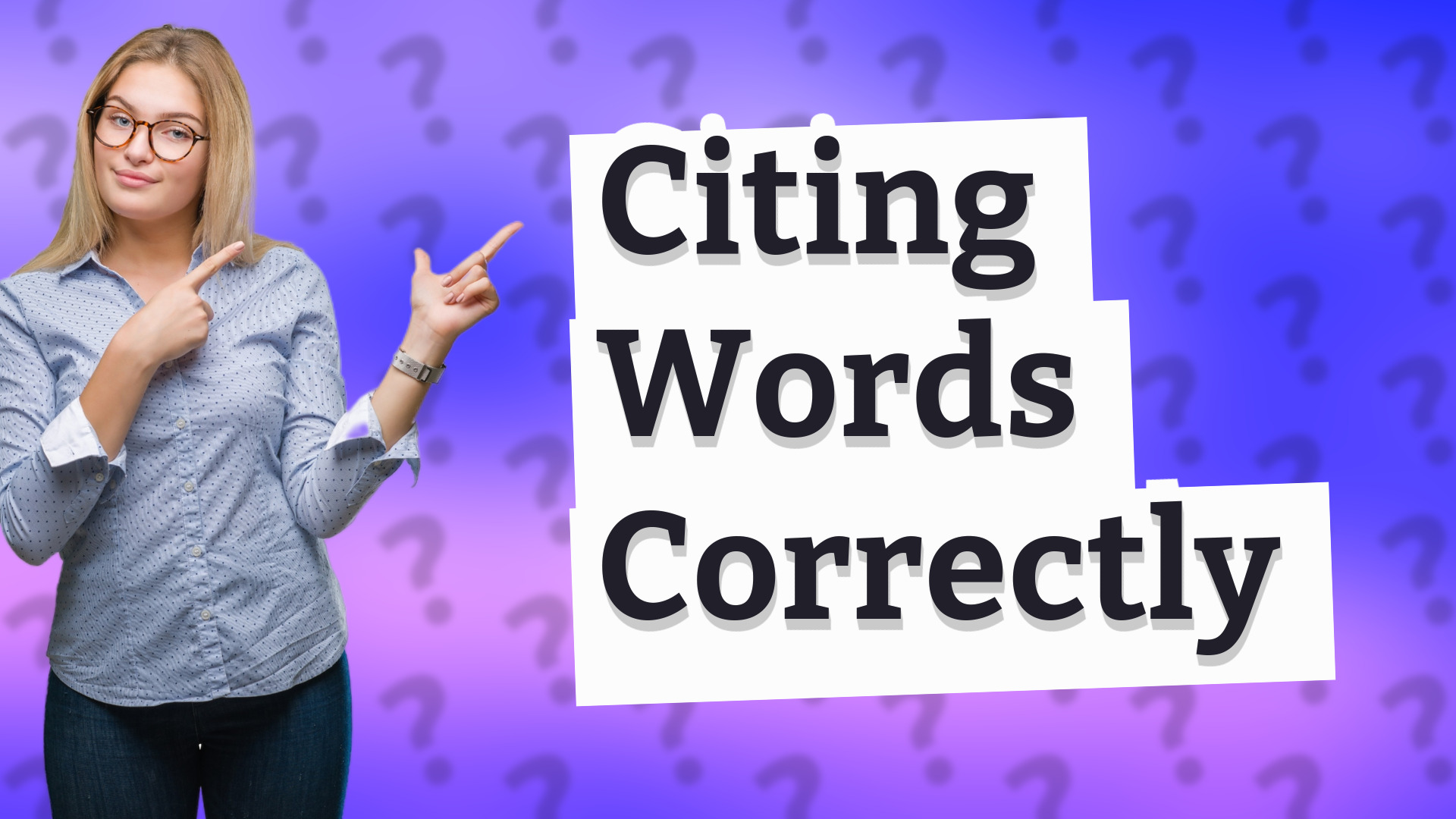 Citing Words Correctly