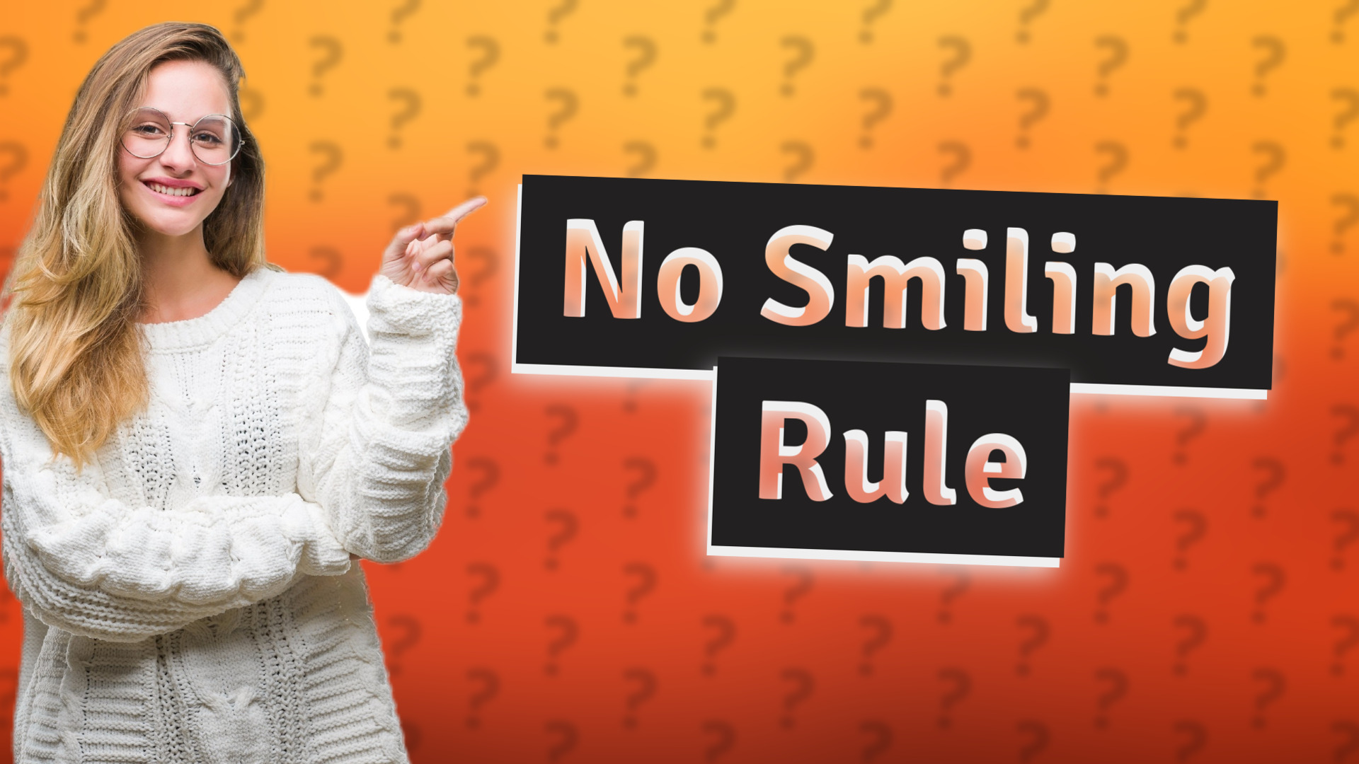 No Smiling Rule