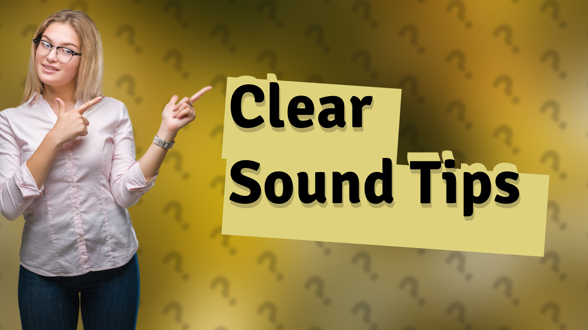 Clear Sound Tips