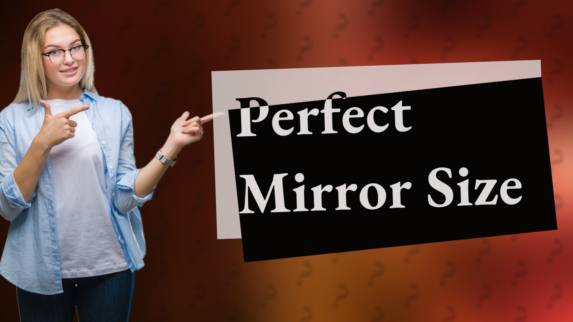 Perfect Mirror Size
