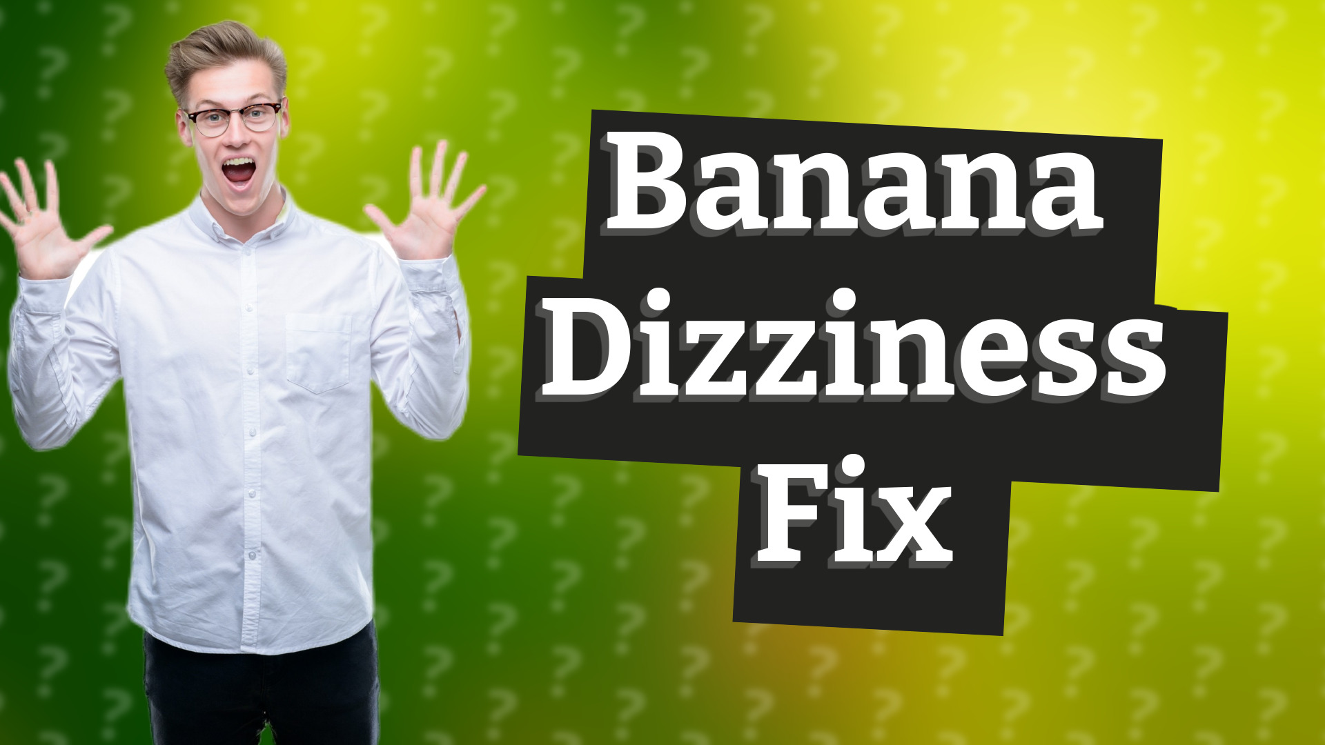 Banana Dizziness Fix