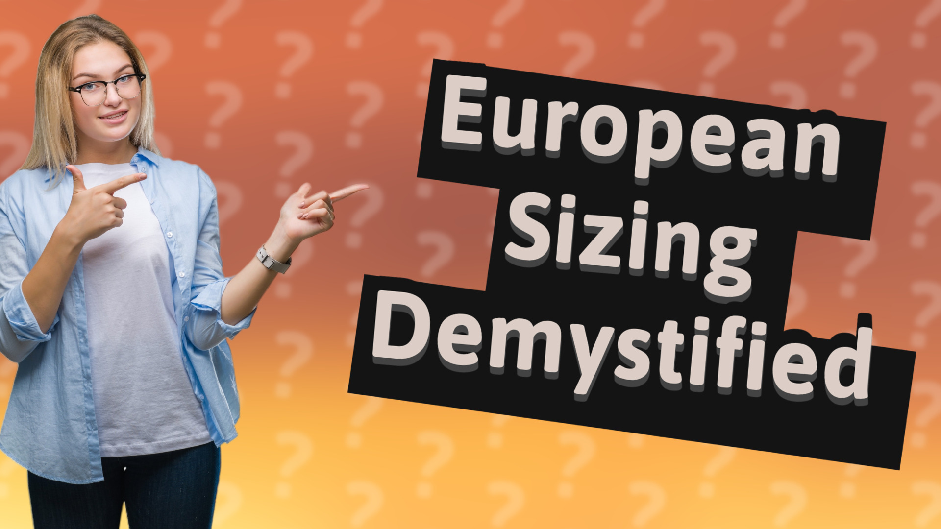 European Sizing Demystified
