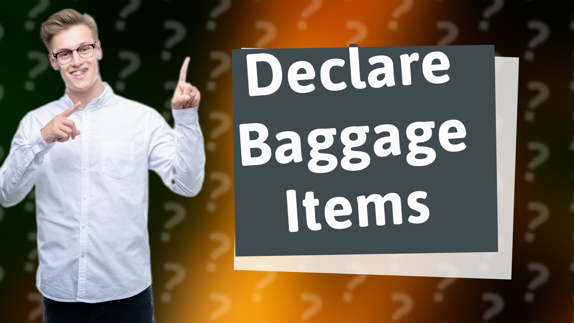 Declare Baggage Items