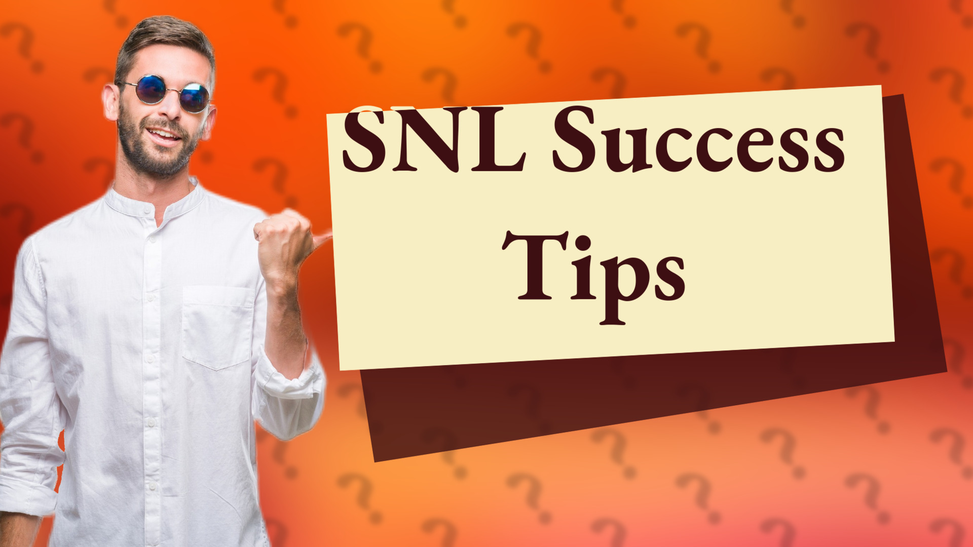 SNL Success Tips