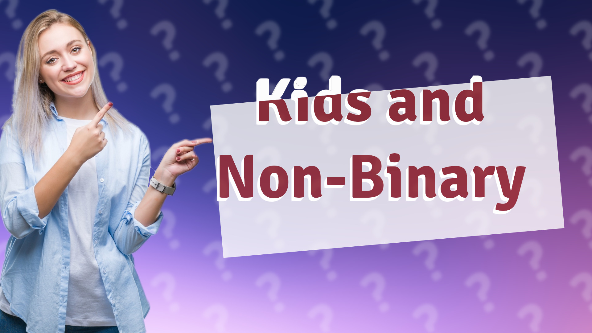Kids and Non-Binary