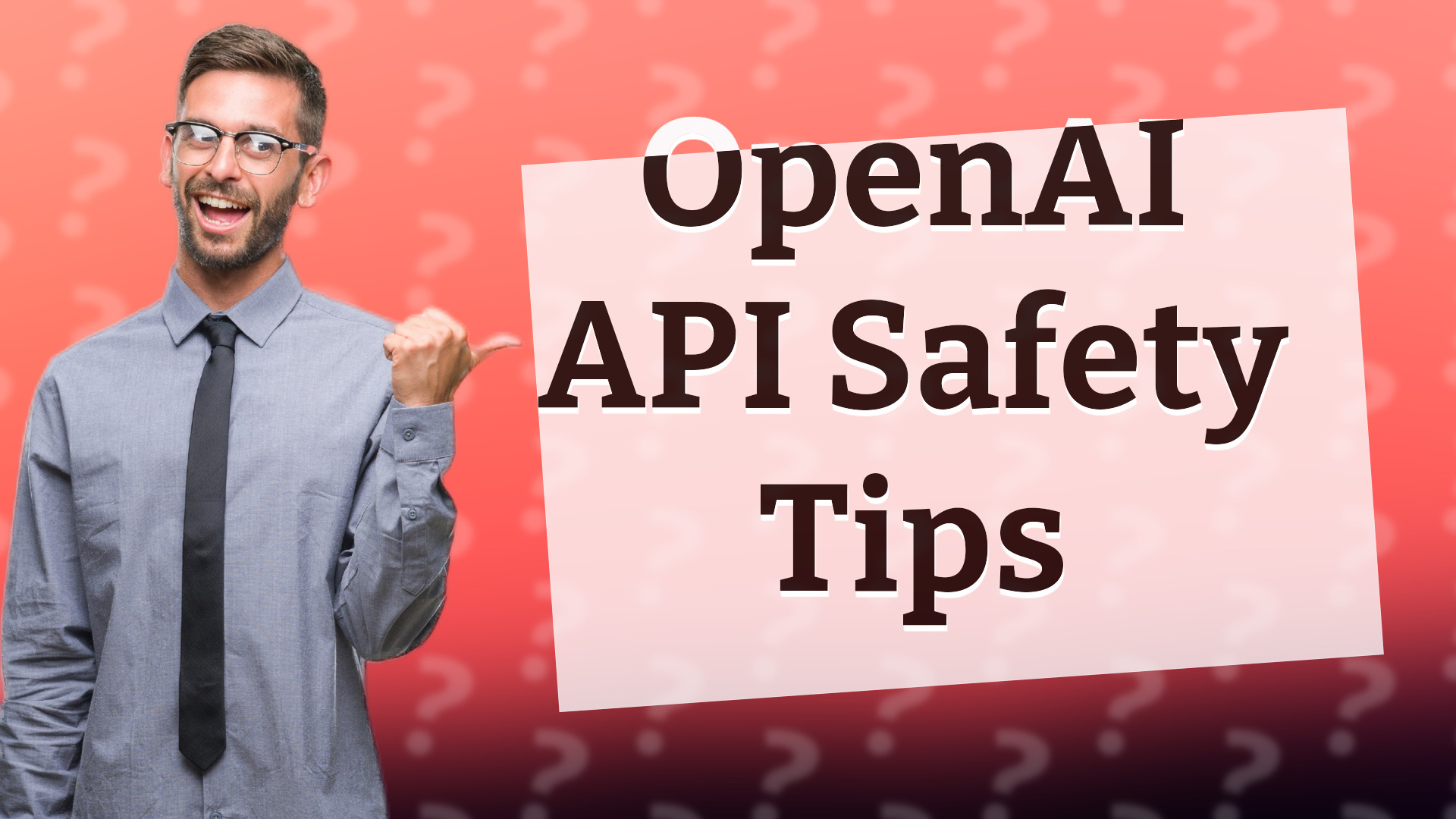 OpenAI API Safety Tips