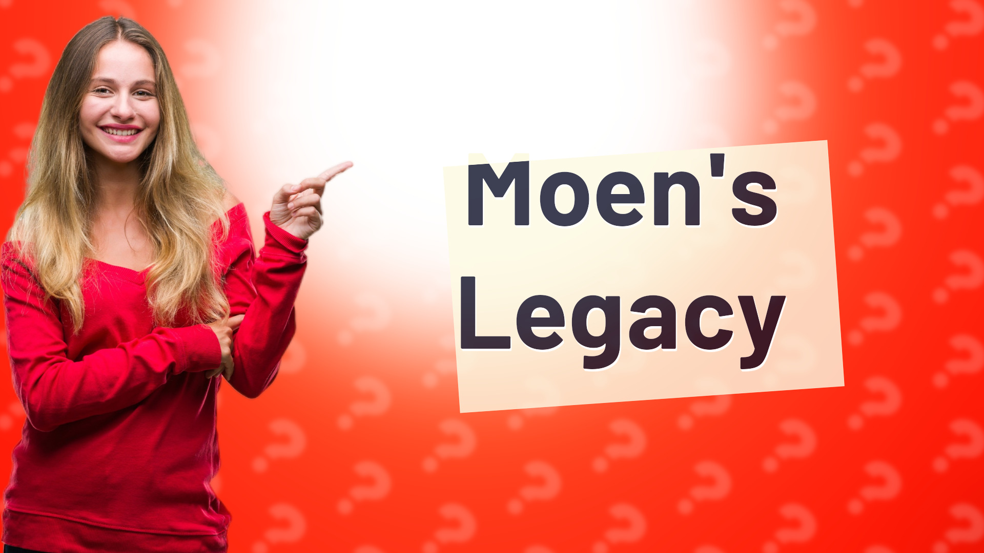 Moen's Legacy