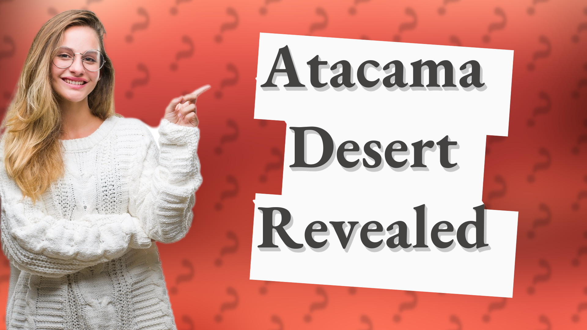 Atacama Desert Revealed
