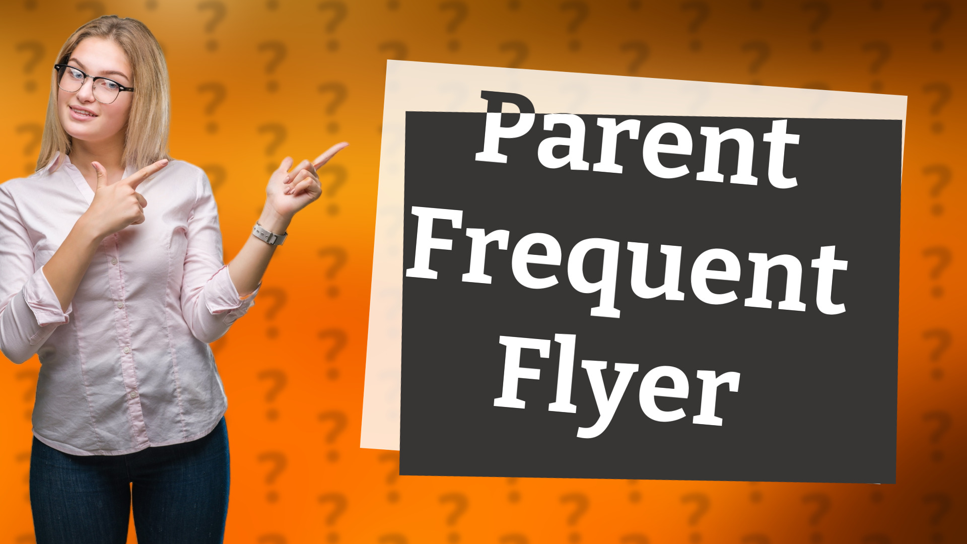 Parent Frequent Flyer