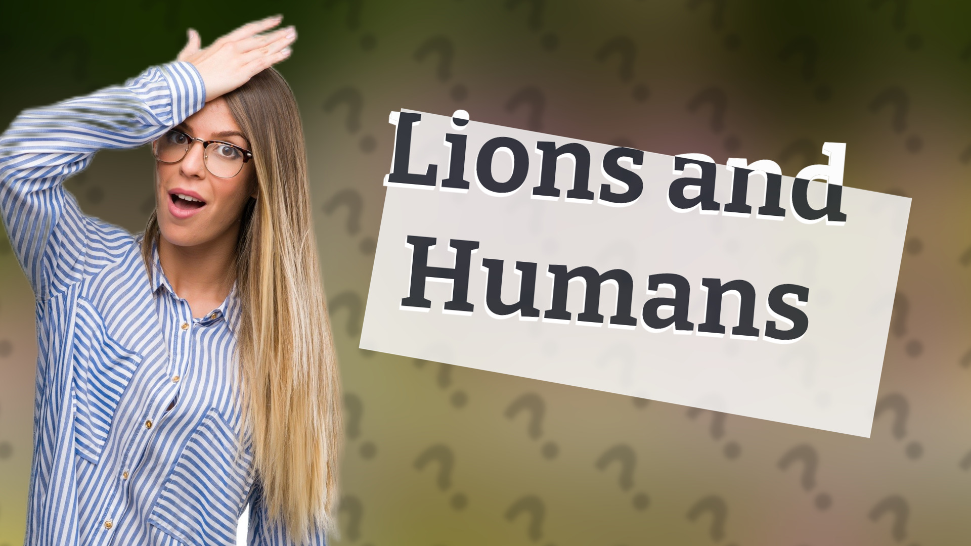 Lions and Humans