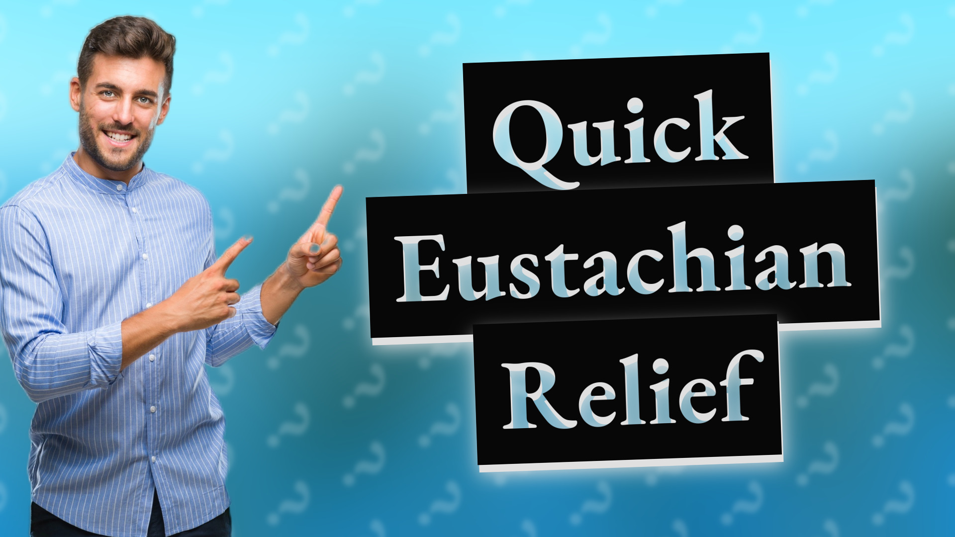 Quick Eustachian Relief