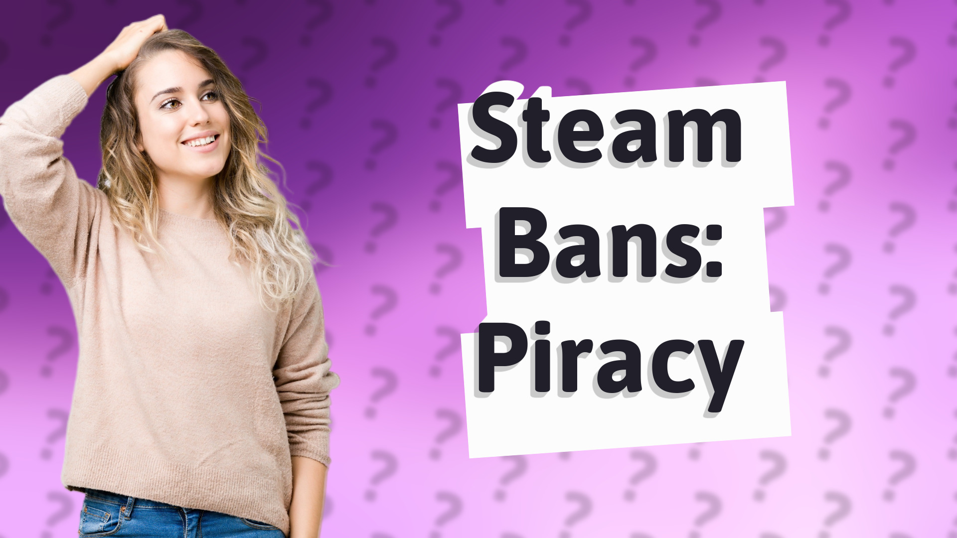 Steam Bans: Piracy