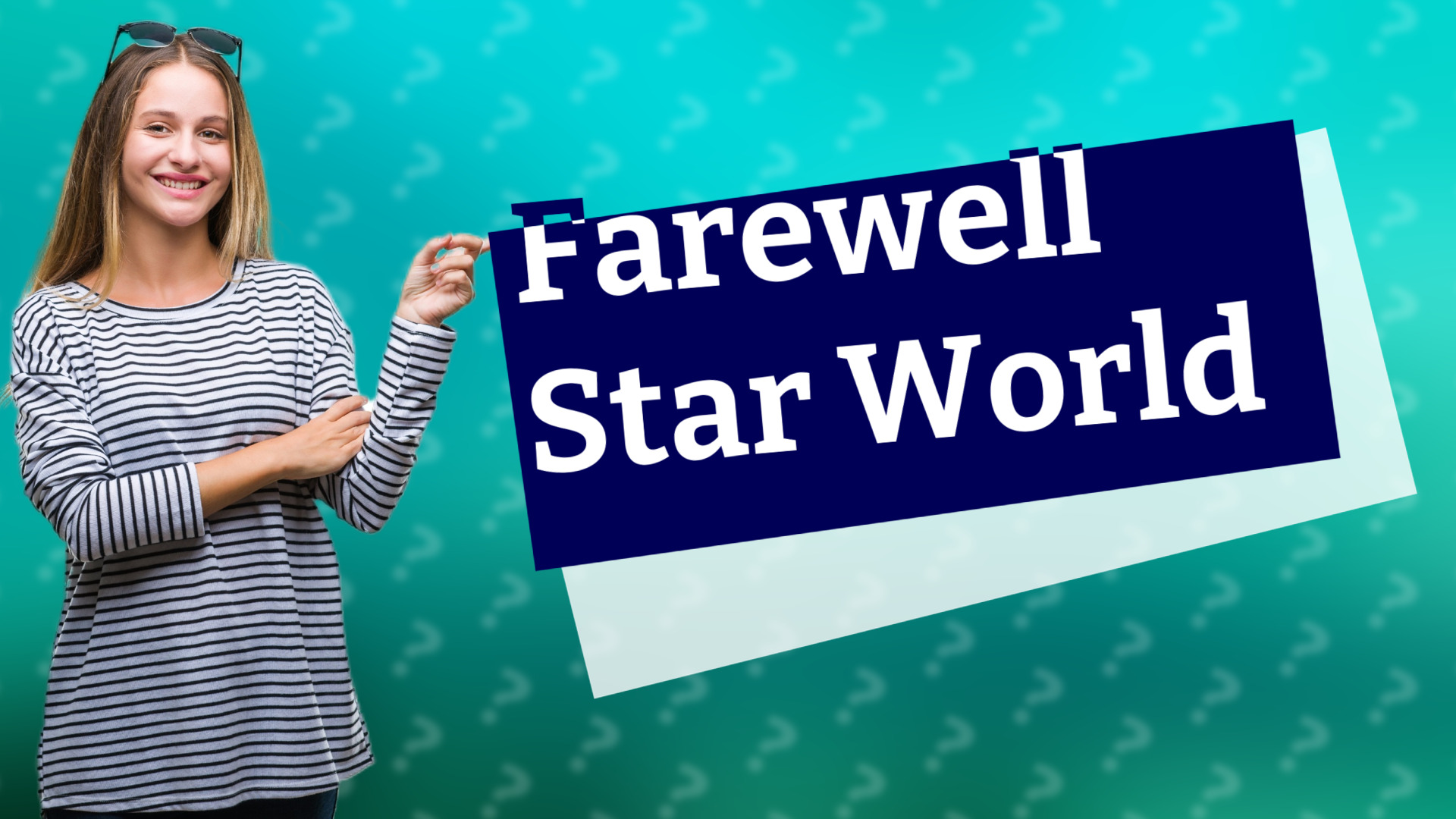 Farewell Star World