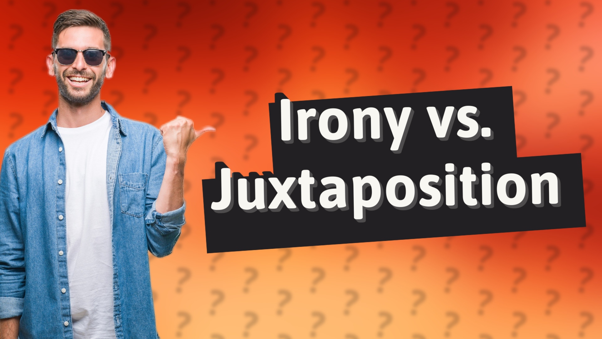 Irony vs. Juxtaposition