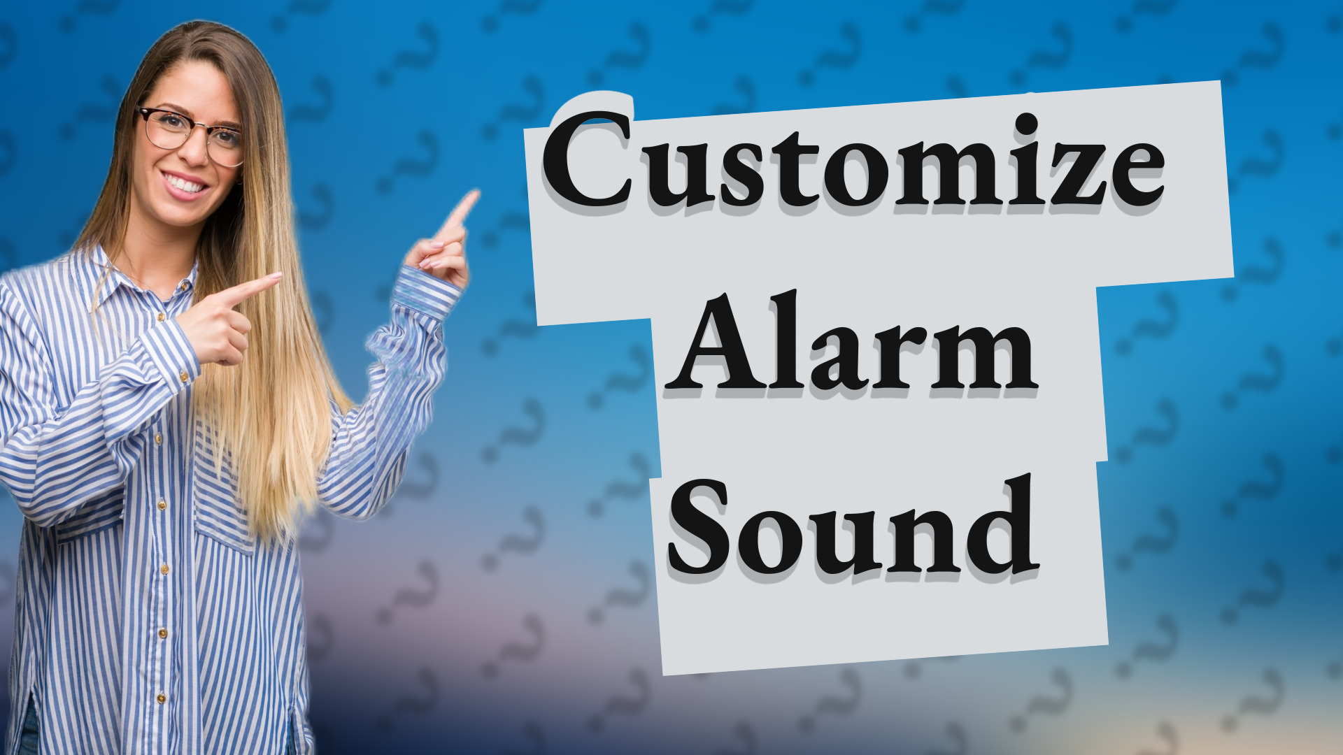 Customize Alarm Sound