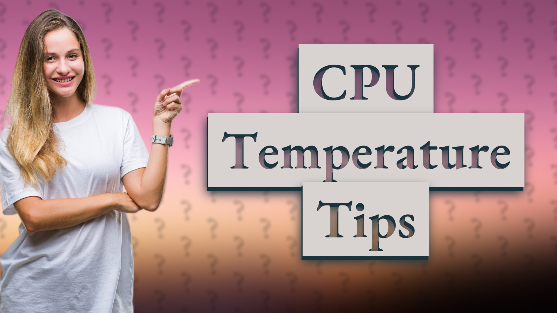 CPU Temperature Tips