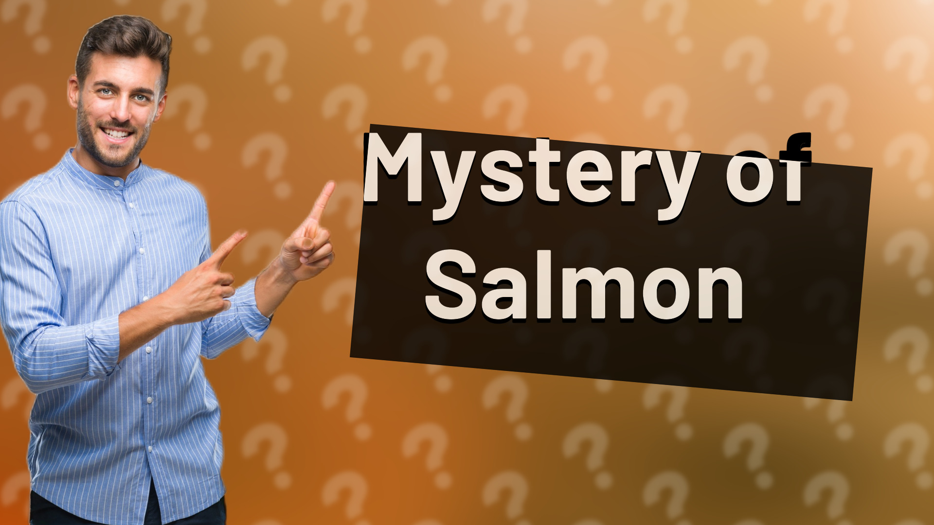 Mystery of Salmon