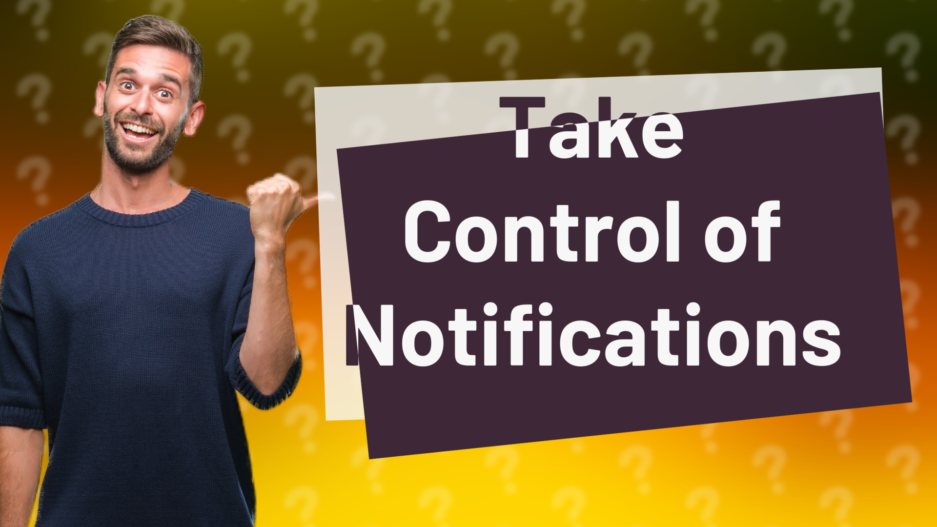 Take Control of Notifications