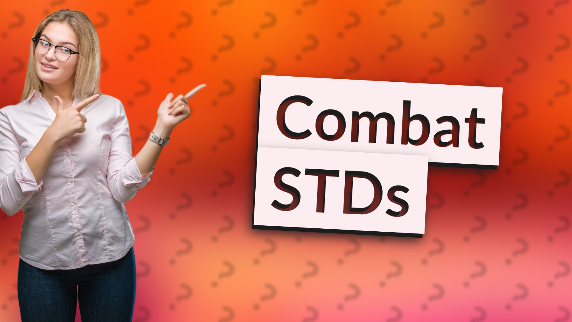Combat STDs