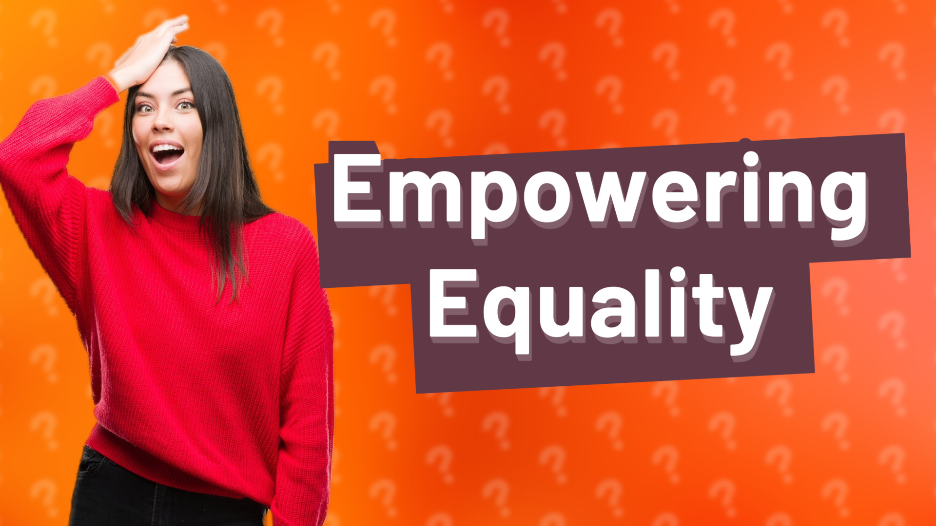Empowering Equality