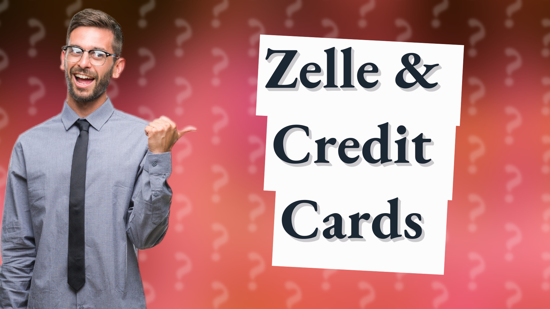 Zelle & Credit Cards