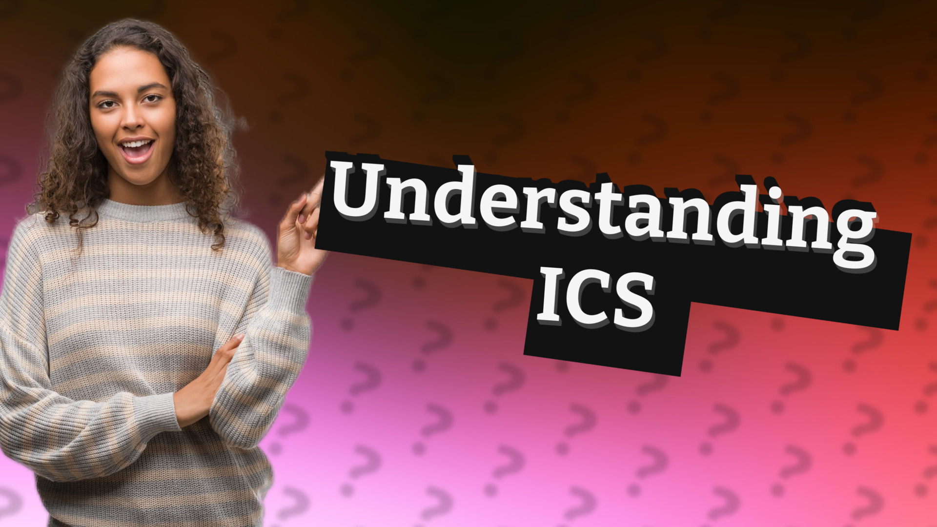 Understanding ICS