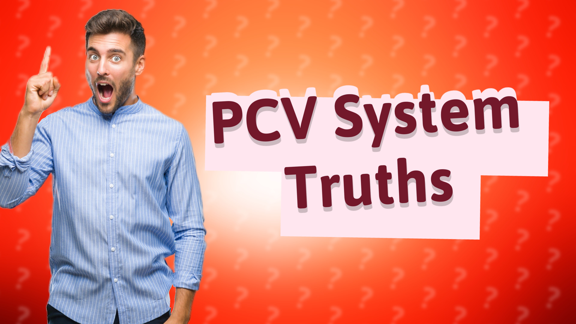 PCV System Truths