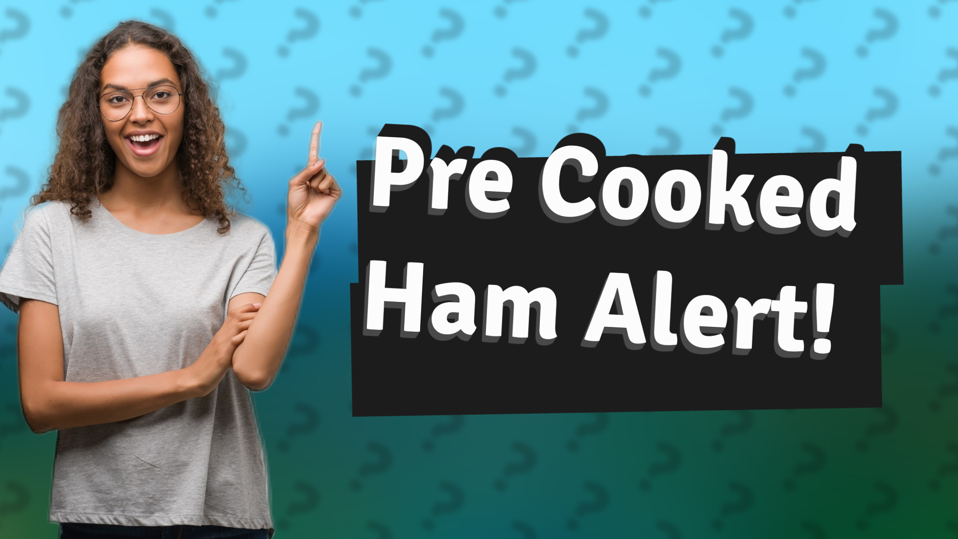 Pre Cooked Ham Alert!