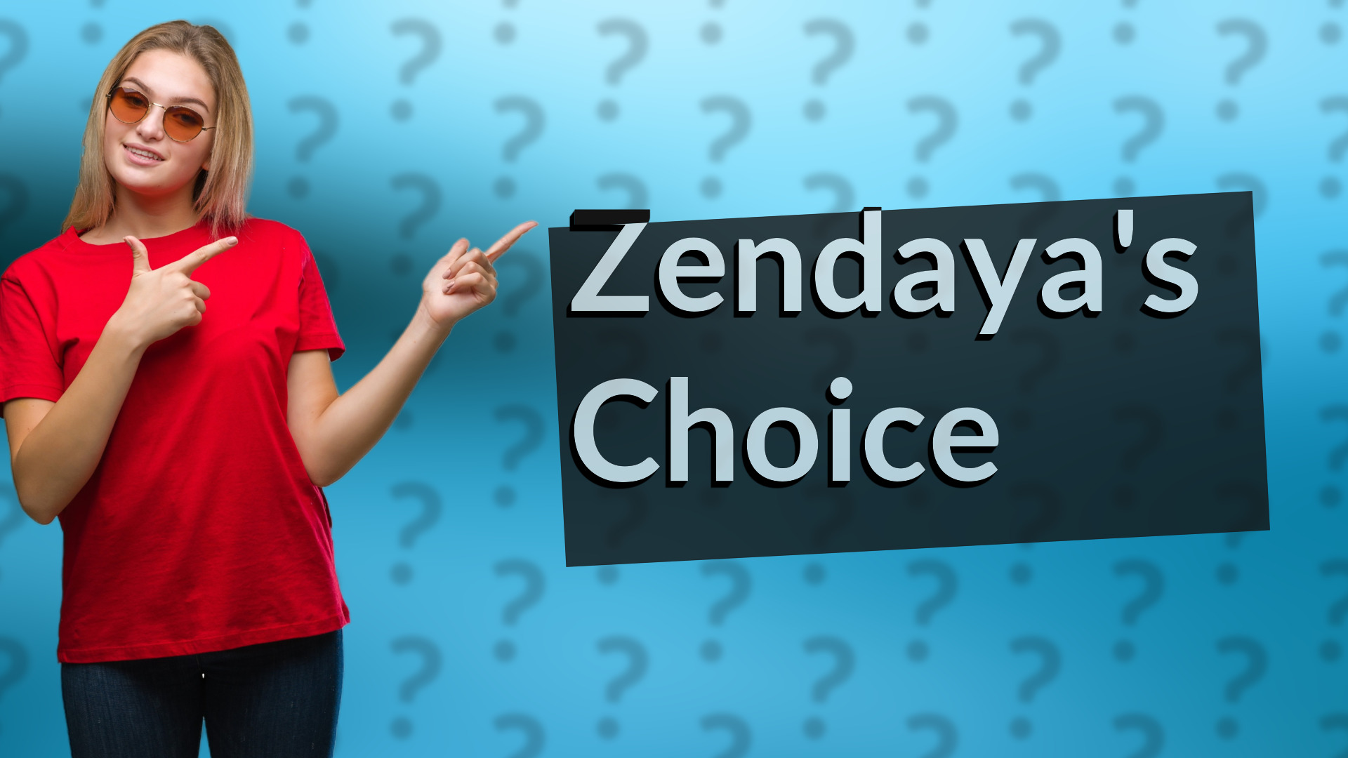 Zendaya's Choice