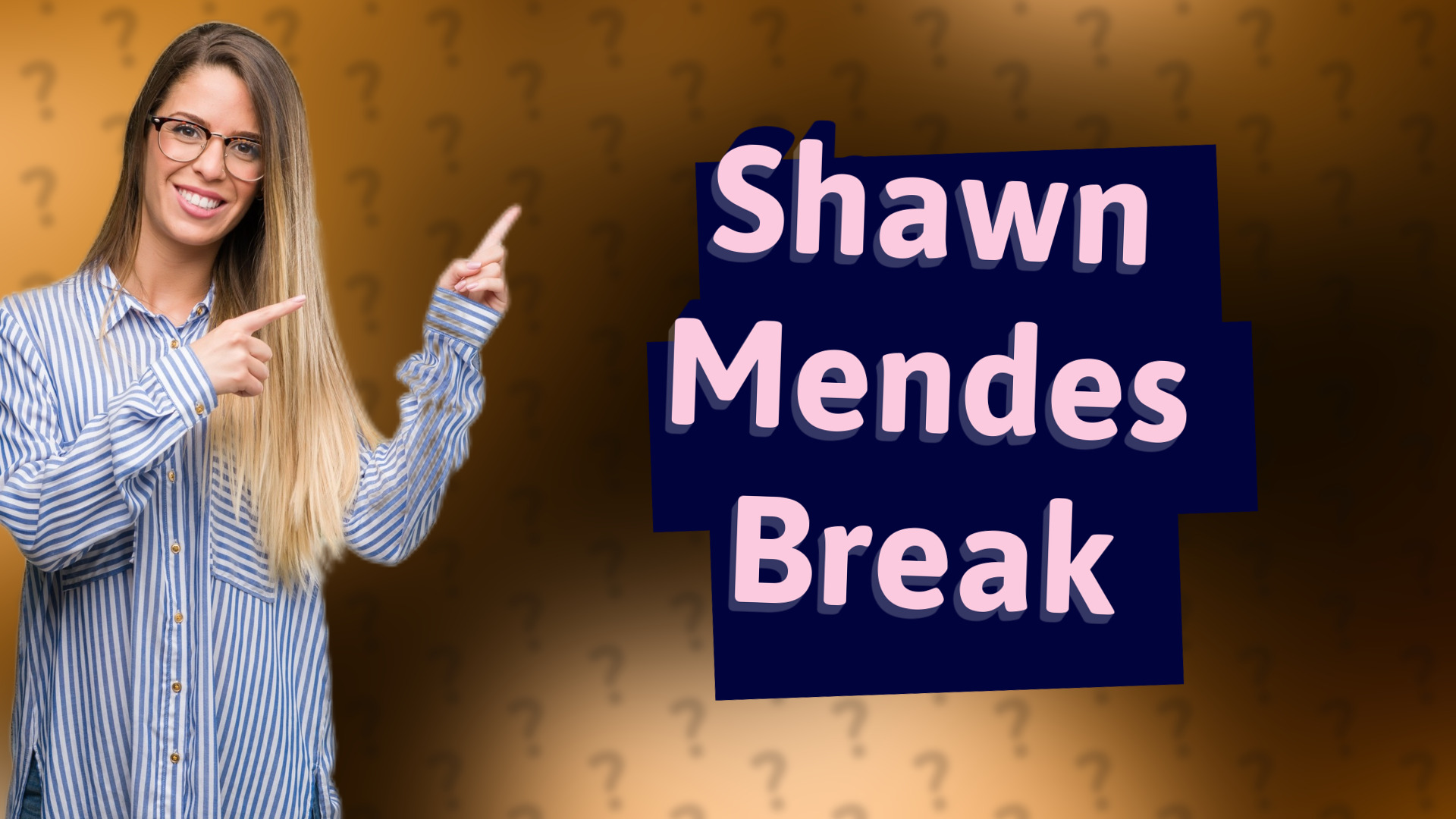 Shawn Mendes Break