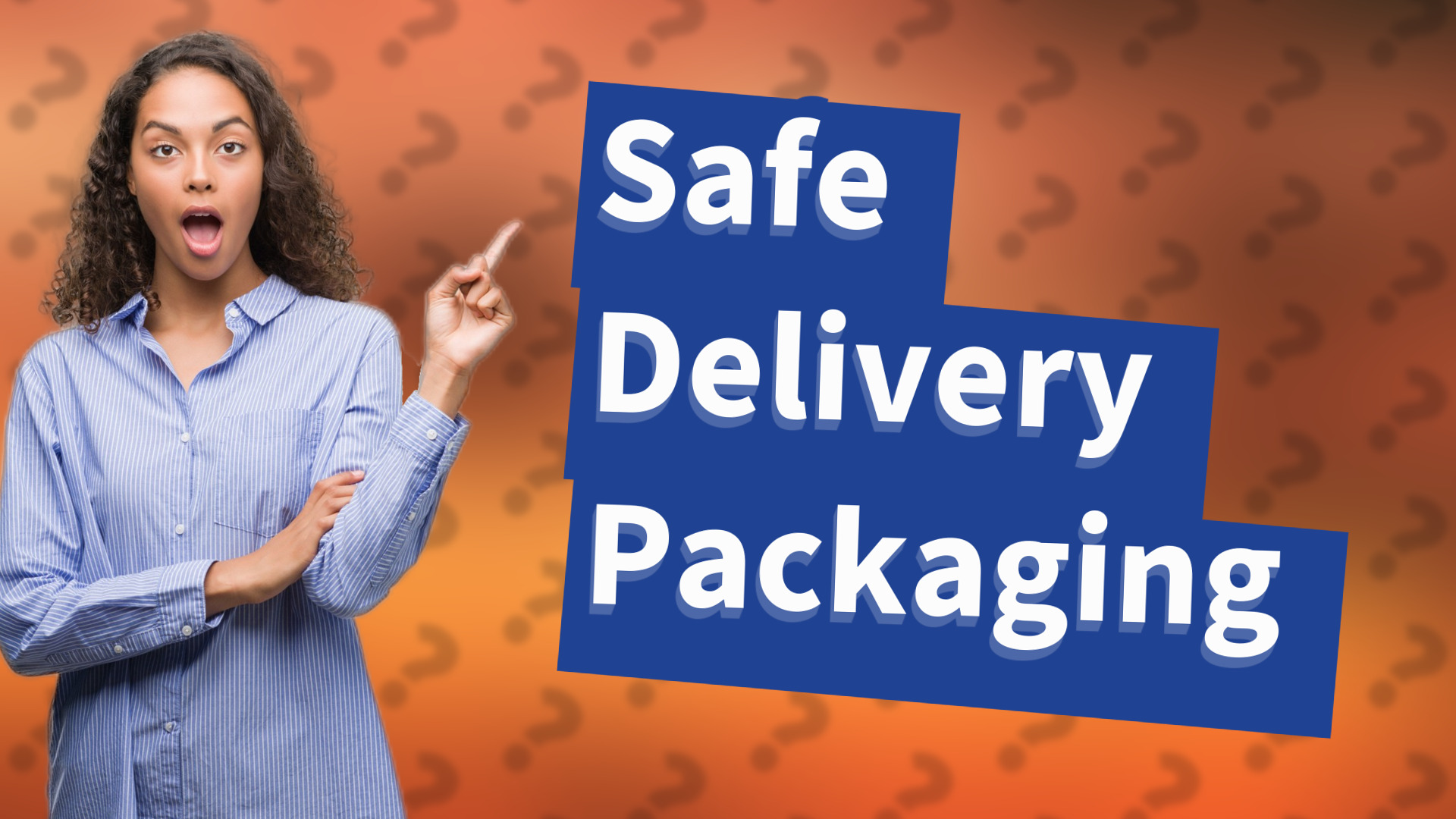 Safe Delivery Packaging