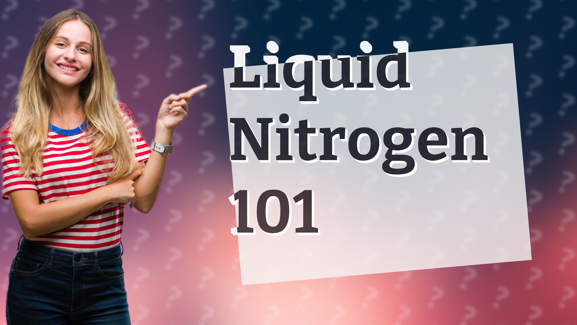 Liquid Nitrogen 101
