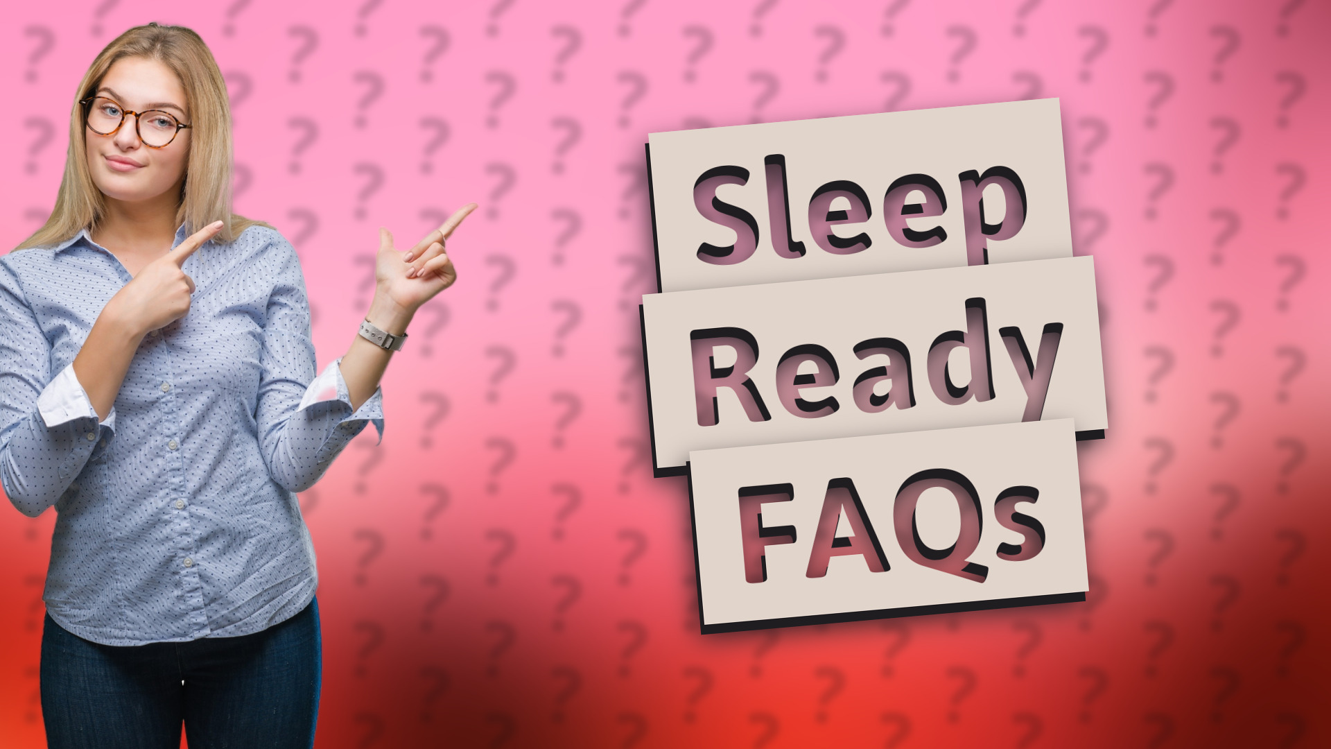 Sleep Ready FAQs