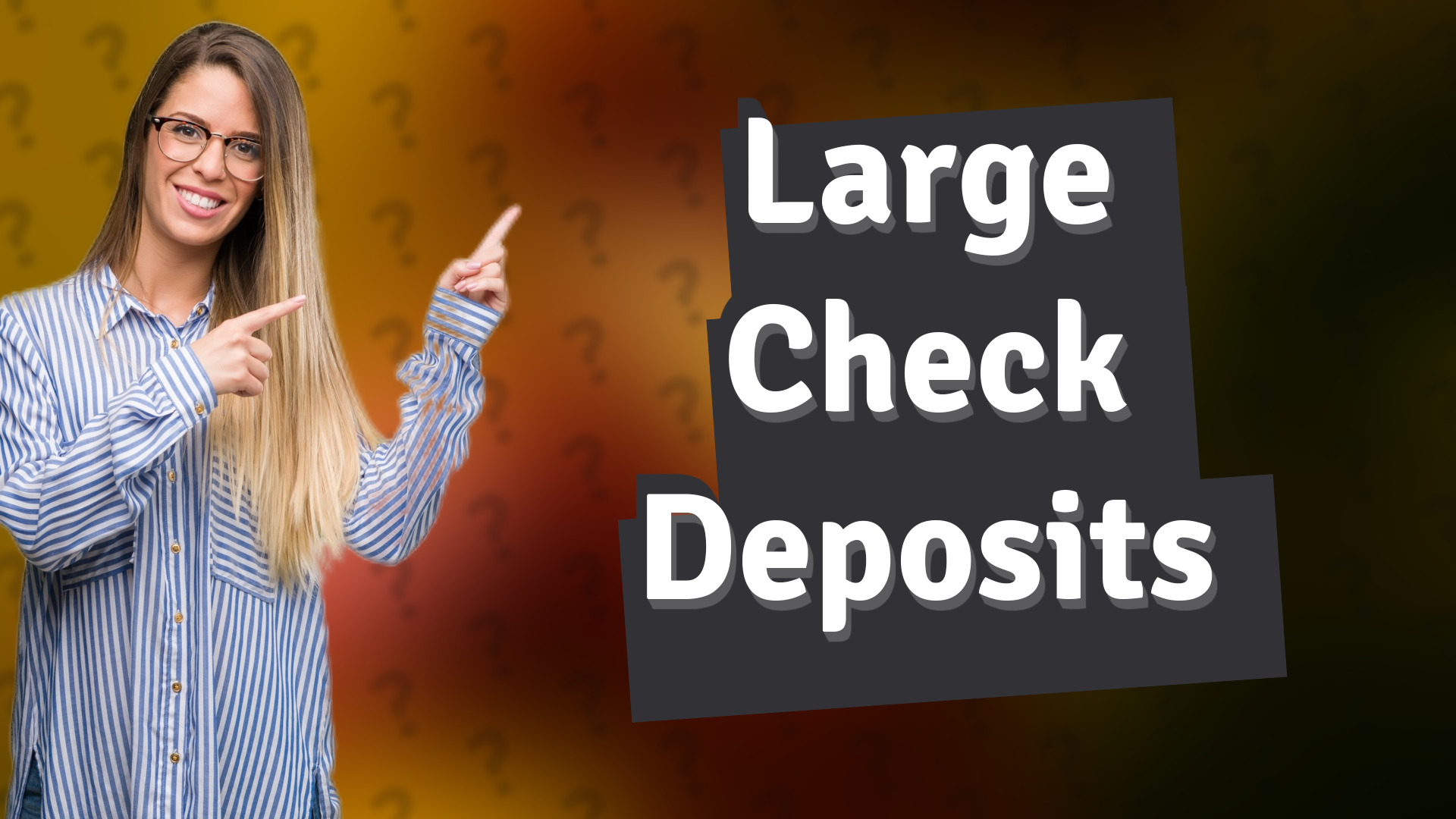 Large Check Deposits