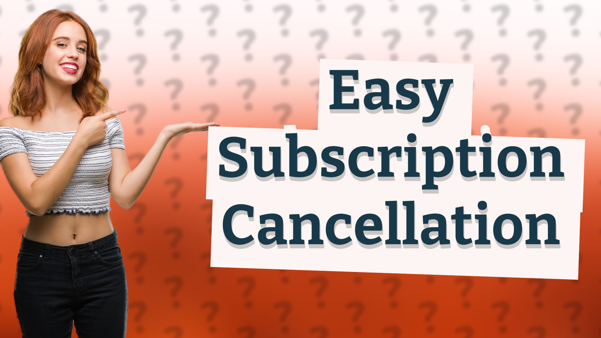 Easy Subscription Cancellation