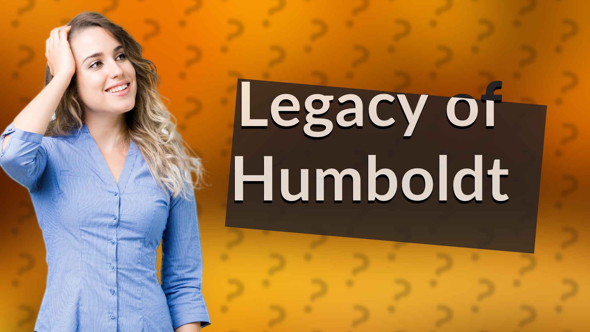 Legacy of Humboldt