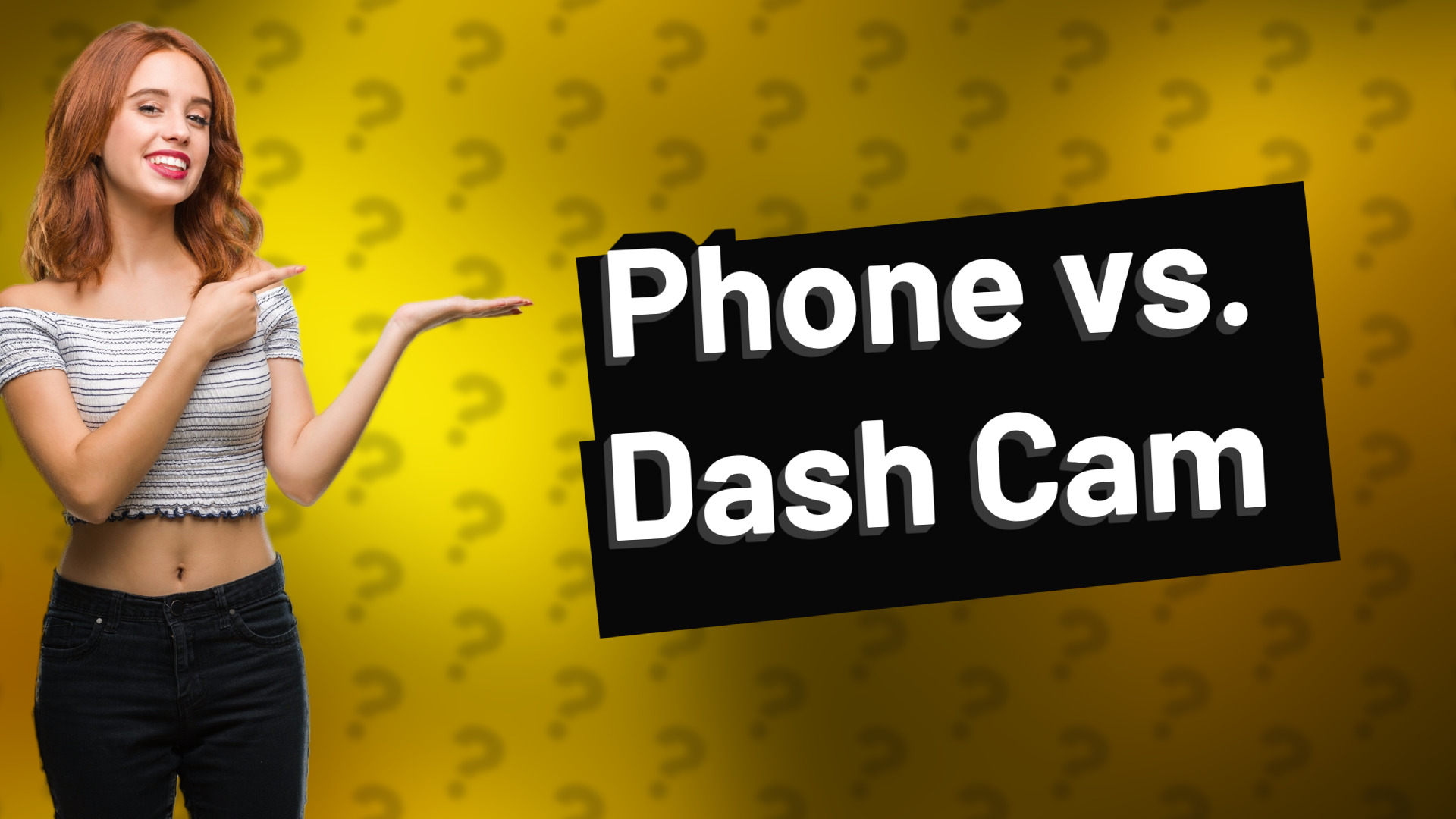 Phone vs. Dash Cam