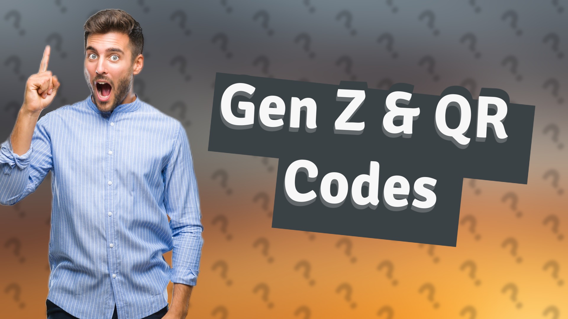 Gen Z & QR Codes