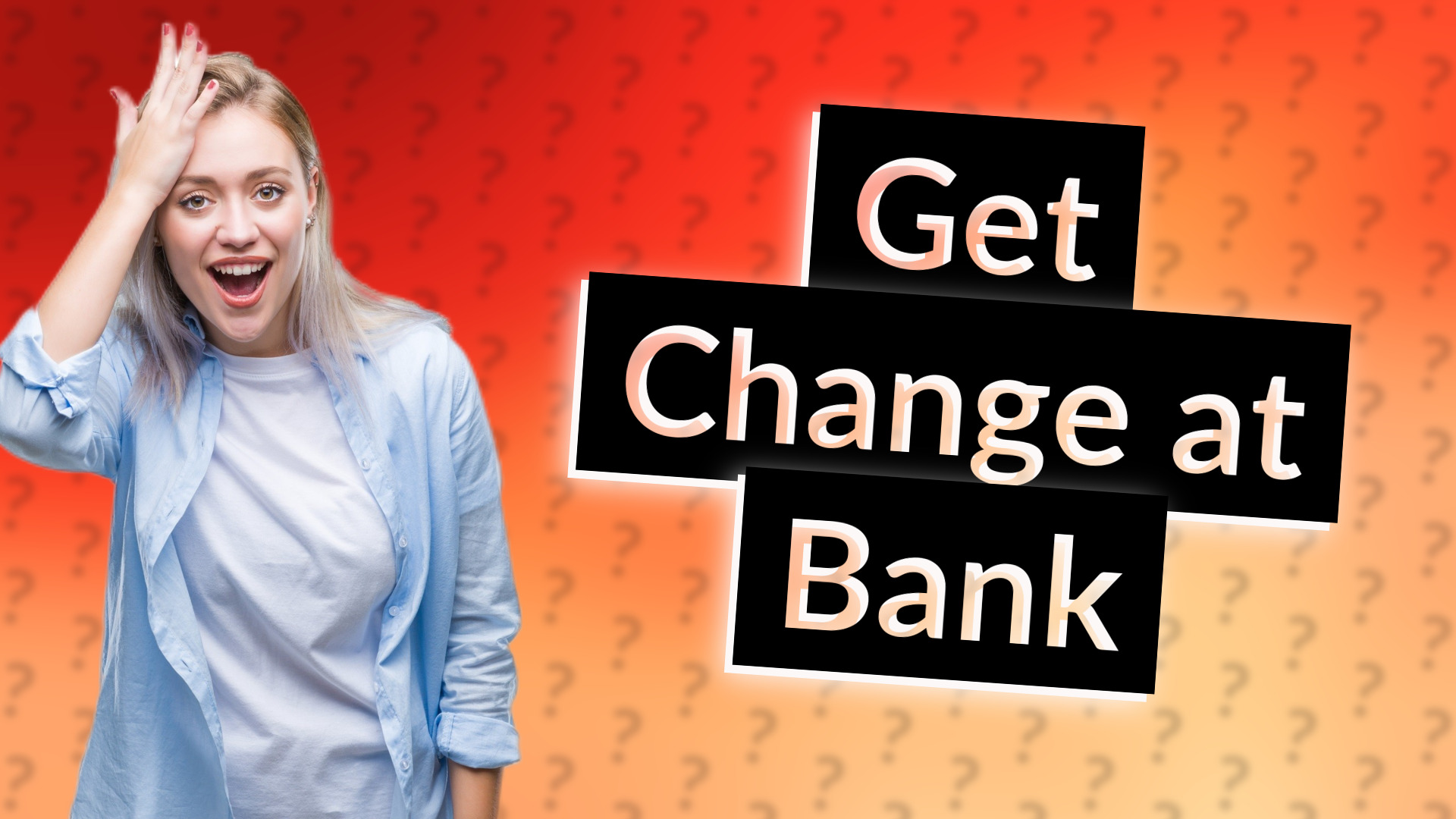 Get Change at Bank