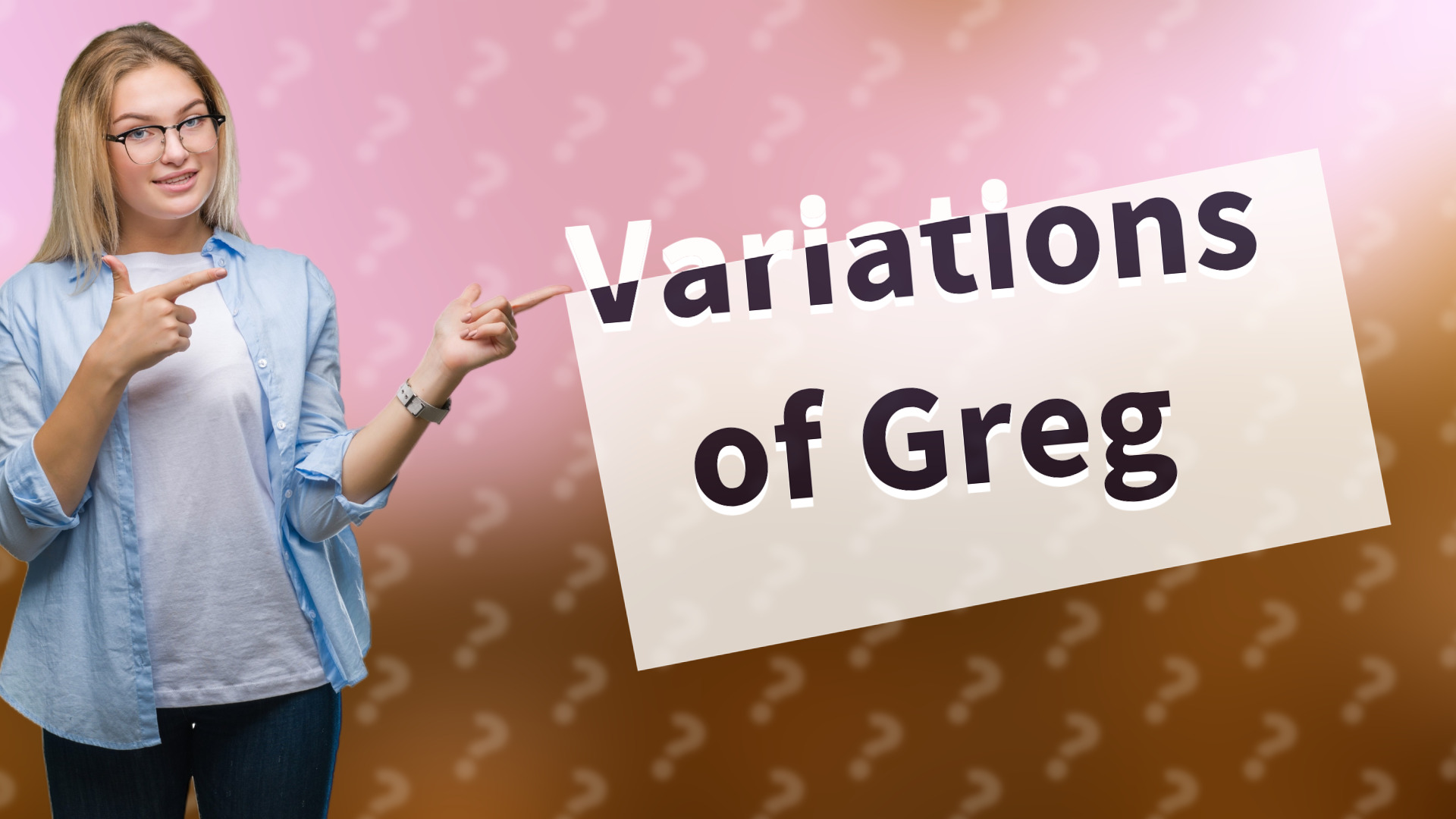 Variations of Greg
