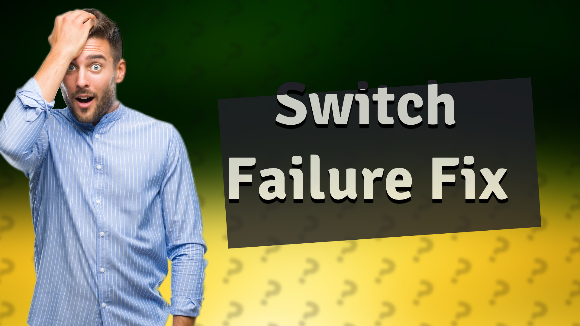 Switch Failure Fix