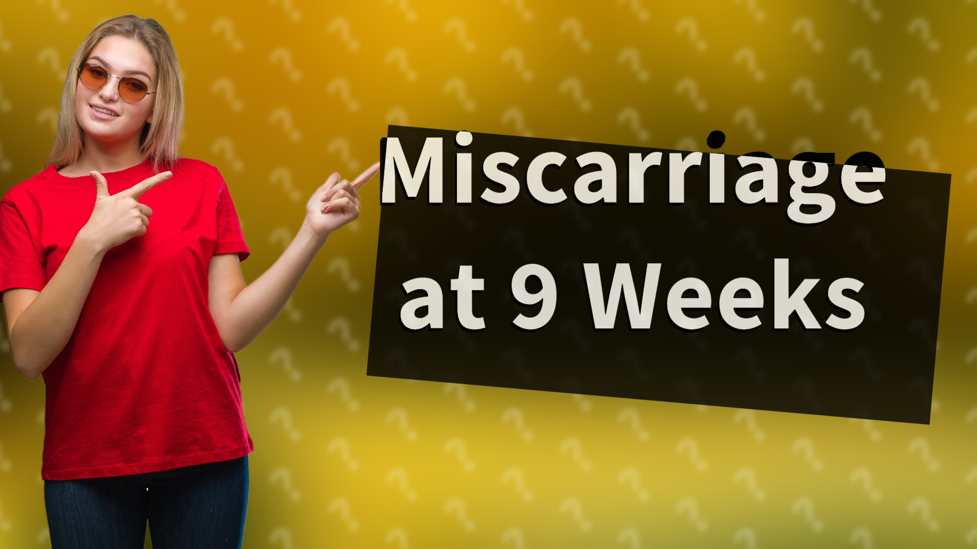 Miscarriage at 9 Weeks