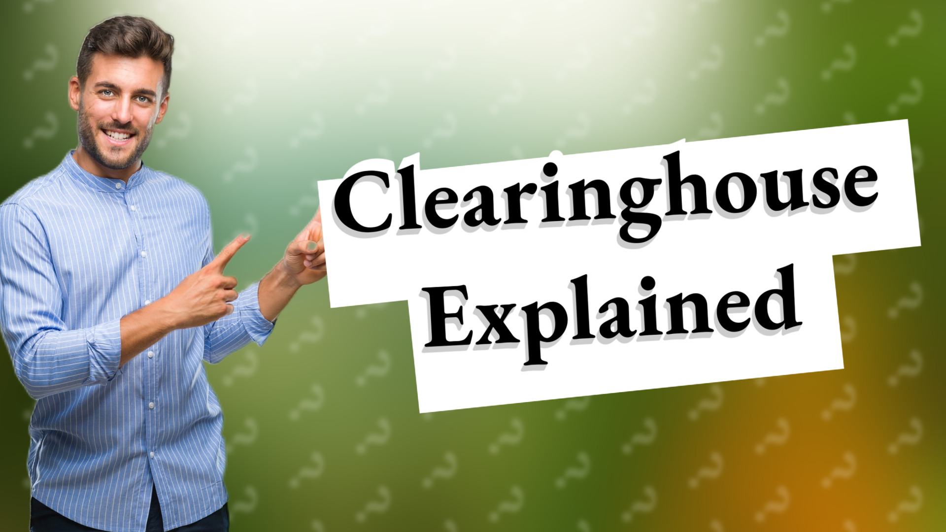 Clearinghouse Explained