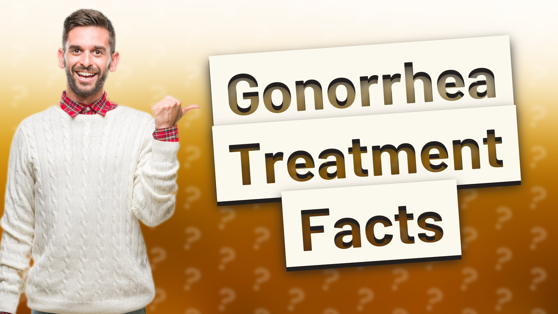 Gonorrhea Treatment Facts